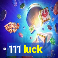 111 luck